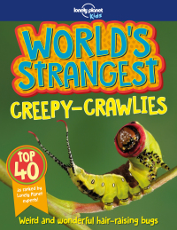 表紙画像: World's Strangest Creepy Crawlies 9781787012974