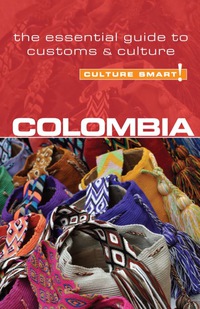 Cover image: Colombia - Culture Smart!: The Essential Guide to Customs &amp; Culture 1st edition 9781857335453