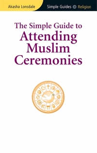 Imagen de portada: Simple Guide to Attending Muslim Ceremonies 1st edition 9781857336498