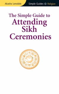 Imagen de portada: Simple Guide to Attending Sikh Ceremonies 1st edition 9781857336528