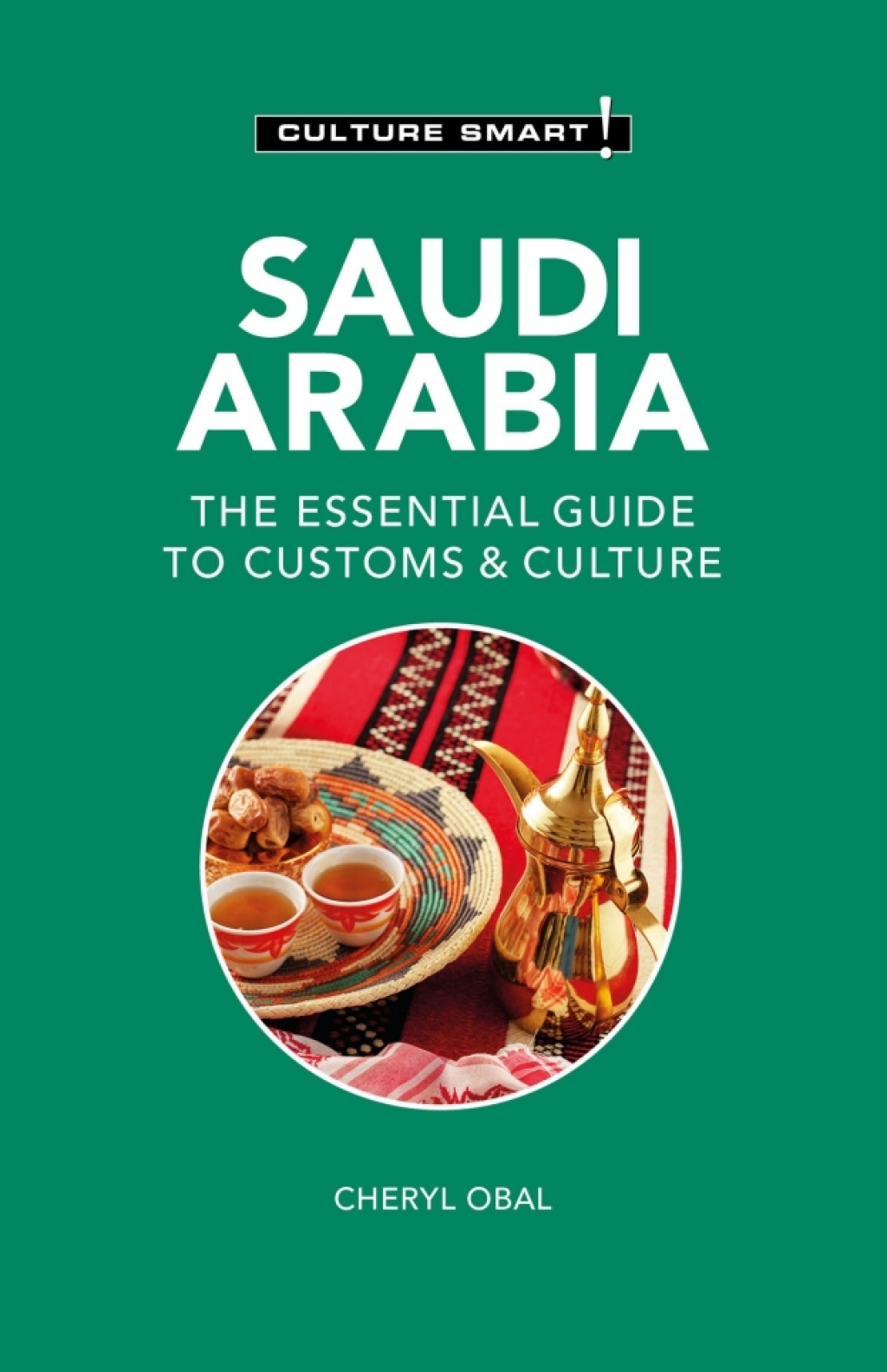 Saudi Arabia – Culture Smart! The Essential Guide to Customs & Culture