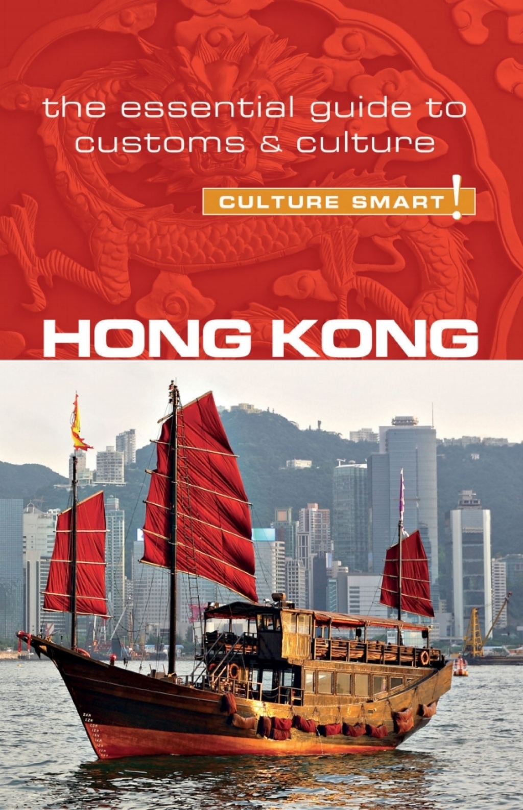 Hong Kong – Culture Smart! The Essential Guide to Customs & Culture 1st Edition