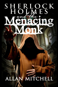 Imagen de portada: Sherlock Holmes and the Menacing Monk 1st edition 9781787050457