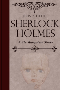 Cover image: Sherlock Holmes and the Hampstead Ponies 1st edition 9781787050624