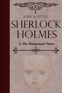 Cover image: Sherlock Holmes and the Hampstead Ponies 1st edition 9781787050631