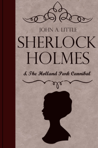 Cover image: Sherlock Holmes and the Holland Park Cannibal 1st edition 9781787050662