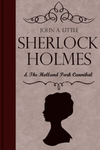 صورة الغلاف: Sherlock Holmes and the Holland Park Cannibal 1st edition 9781787050679