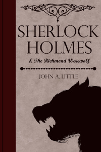 صورة الغلاف: Sherlock Holmes and the Richmond Werewolf 1st edition 9781787050686