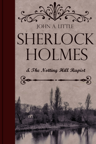 Cover image: Sherlock Holmes and the Notting Hill Rapist 1st edition 9781787050761