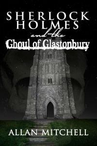 Imagen de portada: Sherlock Holmes and the Ghoul of Glastonbury 2nd edition 9781787052277
