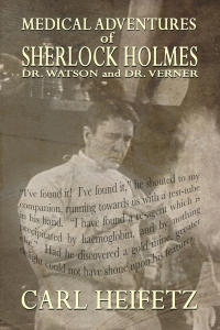 Cover image: Medical Adventures of Sherlock Holmes, Dr. Watson, and Dr. Verner 1st edition 9781787053106