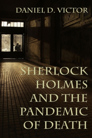Cover image: Sherlock Holmes and the Pandemic of Death 1st edition 9781787057937