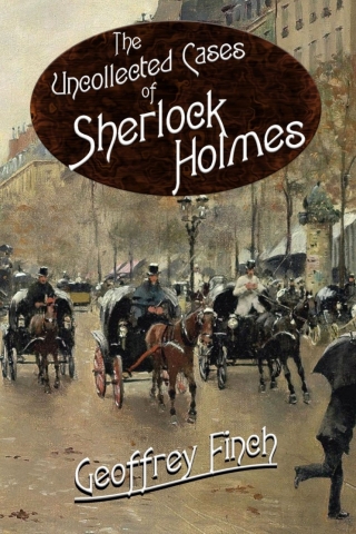 Cover image: The Uncollected Cases of Sherlock Holmes 1st edition 9781787059498