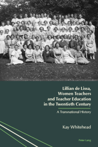 Imagen de portada: Lillian de Lissa, Women Teachers and Teacher Education in the Twentieth Century 1st edition 9783034319553