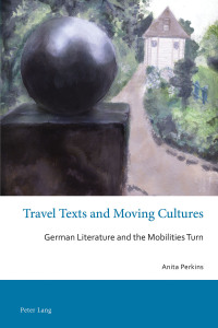 صورة الغلاف: Travel Texts and Moving Cultures 1st edition 9783034322188