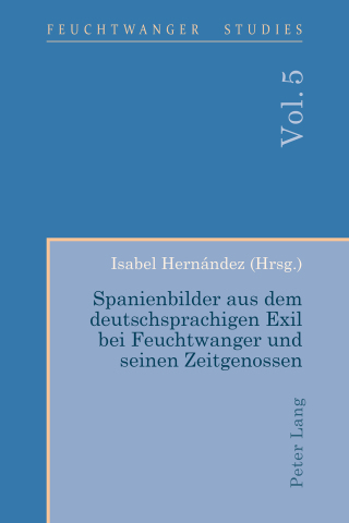 Cover image: Spanienbilder aus dem deutschsprachigen Exil bei Feuchtwanger und seinen Zeitgenossen 1st edition 9781787071483