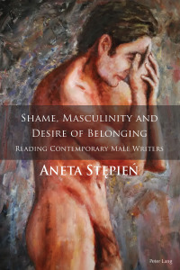 表紙画像: Shame, Masculinity and Desire of Belonging 1st edition 9783034322539