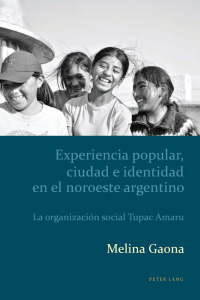 Cover image: Experiencia popular, ciudad e identidad en el noroeste argentino 1st edition 9781787071964