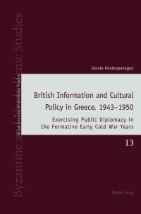 Imagen de portada: British Information and Cultural Policy in Greece, 1943–1950 1st edition 9783034318310