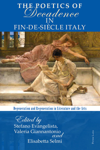 Imagen de portada: The Poetics of Decadence in Fin-de-Siècle Italy 1st edition 9783034322607