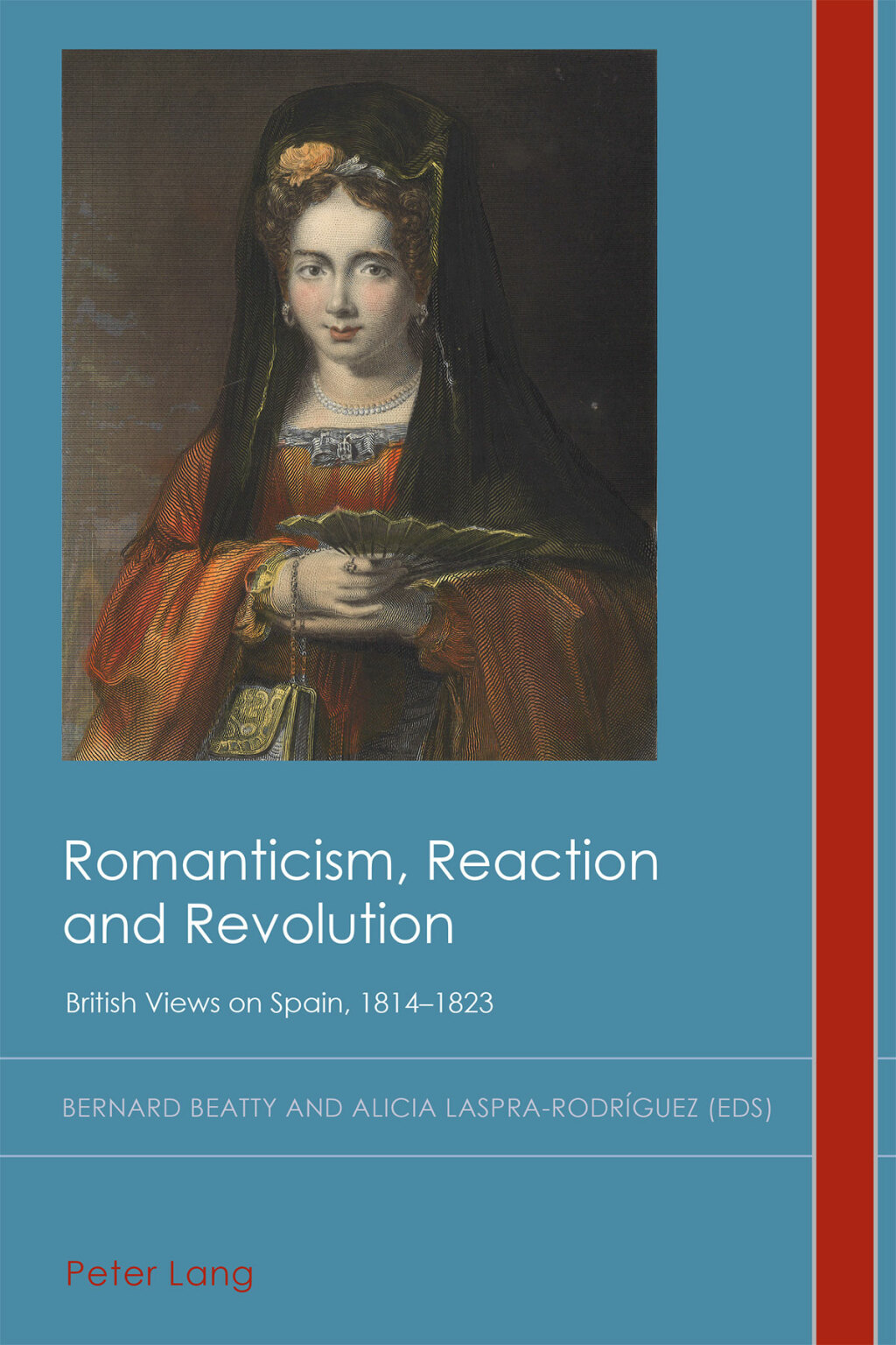 Romanticism, Reaction and Revolution British Views on Spain, 1814–1823 1st Edition