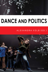 صورة الغلاف: Dance and Politics 1st edition 9783039118489