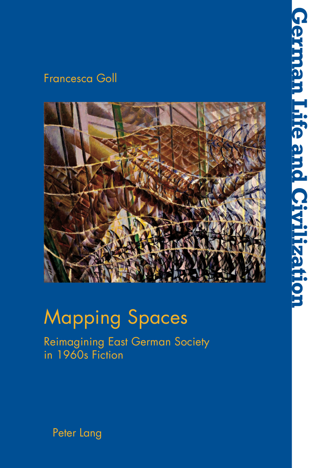 Mapping Spaces Reimagining East German Society in 1960s Fiction 1st Edition