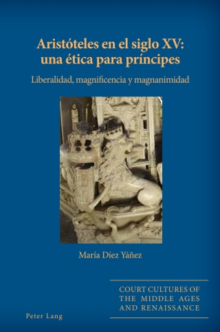 Cover image: Aristóteles en el siglo XV: una ética para príncipes 1st edition 9781787079748