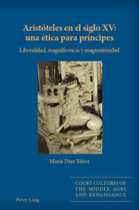 Cover image: Aristóteles en el siglo XV: una ética para príncipes 1st edition 9781787079748