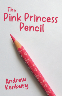 Imagen de portada: The Pink Princess Pencil 9781787108707