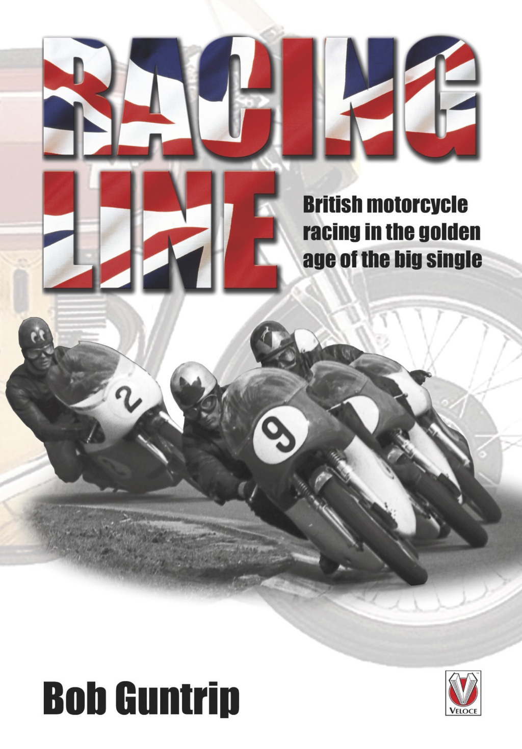 Racing Line British motorcycle racing in the golden age of the big single