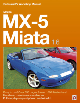 Cover image: Mazda MX-5 Miata 1.6 Enthusiast’s Workshop Manual 9781787111745