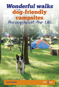 Cover image: Wonderful walks from Dog-friendly campsites throughout Great Britain 9781787110458