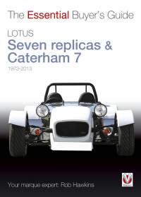 صورة الغلاف: Lotus Seven replicas & Caterham 7: 1973-2013