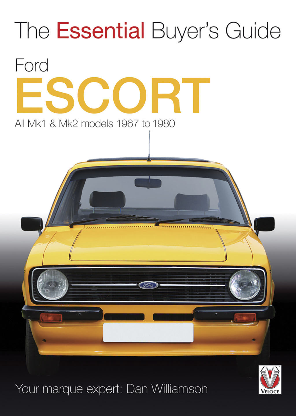 Ford Escort Mk1 & Mk2 The Essential Buyer’s Guide: All models 1967 to 1980