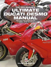 Cover image: The Red Baron’s Ultimate Ducati Desmo Manual 9781845848781