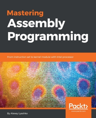 Cover image: Mastering Assembly Programming 1st edition 9781787287488