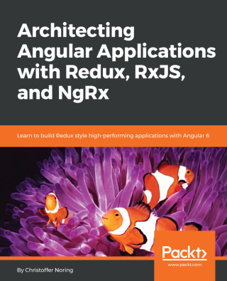 Cover image: Architecting Angular Applications with Redux, RxJS, and NgRx 1st edition 9781787122406
