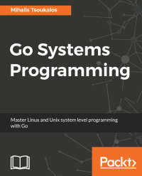 Cover image: Go Systems Programming 1st edition 9781787125643