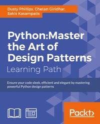表紙画像: Python: Master the Art of Design Patterns 1st edition 9781787125186