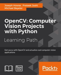 表紙画像: OpenCV: Computer Vision Projects with Python 1st edition 9781787125490