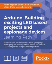 Immagine di copertina: Arduino: Building LED and Espionage Projects 1st edition 9781787121072