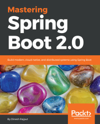 Cover image: Mastering Spring Boot 2.0 1st edition 9781787127562