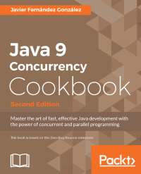 Cover image: Java 9 Concurrency Cookbook - Second Edition 2nd edition 9781787124417