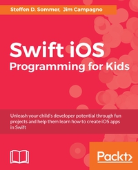 表紙画像: Swift iOS Programming for Kids 1st edition 9781787120747