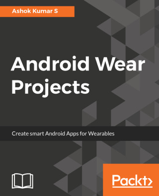 Cover image: Android Wear Projects 1st edition 9781787123229
