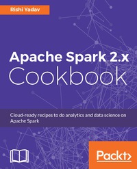 صورة الغلاف: Apache Spark 2.x Cookbook 2nd edition 9781787127265