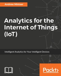 Immagine di copertina: Analytics for the Internet of Things (IoT) 1st edition 9781787120730