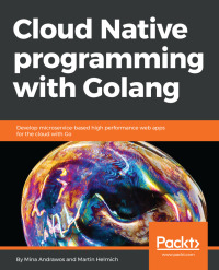 Cover image: Cloud Native programming with Golang 1st edition 9781787125988