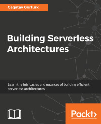 Cover image: Building Serverless Architectures 1st edition 9781787129191